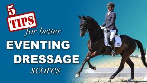 5 tips for better eventing dressage scores