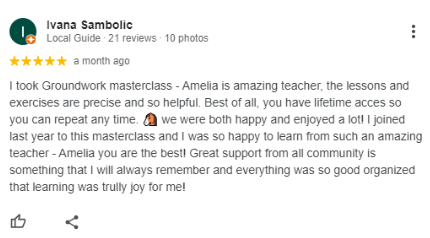 A Google review by Ivana Sambolic praising the Groundwork masterclass and teacher Amelia, mentioning helpful lessons, lifetime access, strong community support, and expressing overall joy with the course.