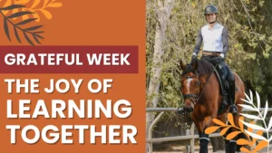 A smiling person wearing a helmet rides a brown horse next to trees; on the left, text reads “Grateful Week: The Joy of Learning Together—celebrating the love of the horse” on an orange background with leaf graphics.